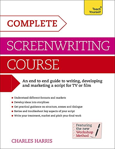 9781471801761: Teach Yourself Complete Screenwriting Course: A complete guide to writing, developing and marketing a script for TV or film