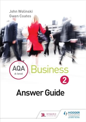 9781471836121: AQA A Level Business 2 Third Edition (Wolinski & Coates) Answers