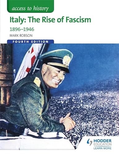 Stock image for Access to History: Italy: The Rise of Fascism 1896-1946 Fourth Edition for sale by WorldofBooks