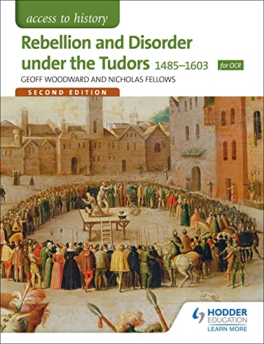 Stock image for Access to History: Rebellion and Disorder under the Tudors 1485-1603 for OCR Second Edition for sale by WorldofBooks