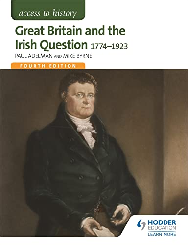 Beispielbild fr Access to History: Great Britain and the Irish Question 1774-1923 Fourth Edition zum Verkauf von WorldofBooks