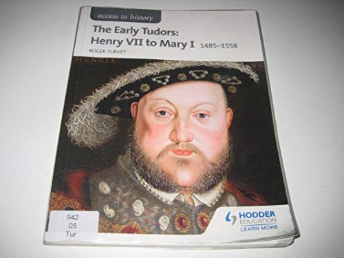 Stock image for Access to History: The Early Tudors: Henry VII to Mary I 1485-1558 for sale by WorldofBooks