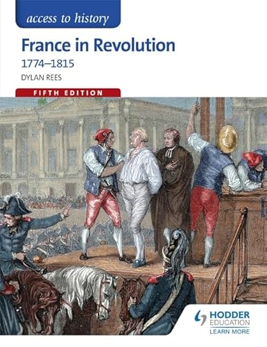 Beispielbild fr Access to History: France in Revolution 1774-1815 Fifth Edition zum Verkauf von WorldofBooks