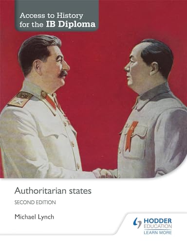 Beispielbild fr Access to History for the IB Diploma: Authoritarian states Second Edition: Hodder Education Group zum Verkauf von Wonder Book