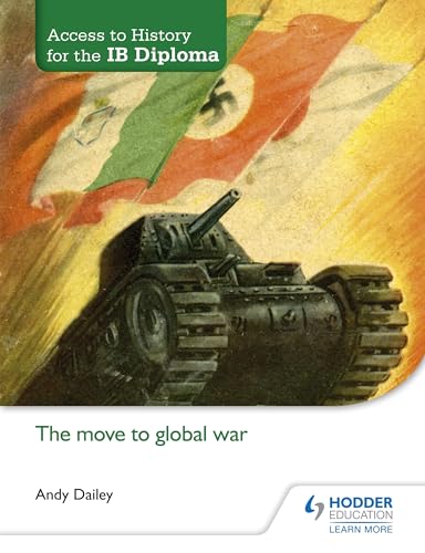 Imagen de archivo de Access to History for the IB Diploma The move to global war a la venta por PBShop.store US