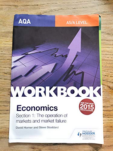 Stock image for AQA AS/A-Level Economics Workbook Section 1: The operation of markets and market failure for sale by SN Books Ltd