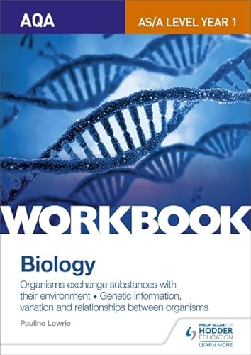 Stock image for AQA AS/A Level Year 1 Biology Workbook: Organisms exchange substances with their environment; Genetic information for sale by WorldofBooks