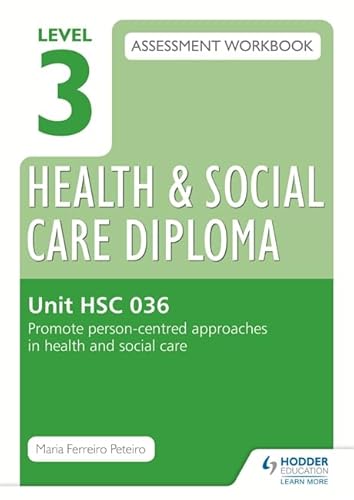 Imagen de archivo de Level 3 Health & Social Care Diploma HSC 036 Assessment Workbook: Promote person-centred approaches in health and social care: Promote Person-Centred Approaches in Health and Social Carehsc 036 a la venta por WorldofBooks