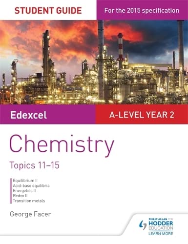 9781471858413: Edexcel A-level Year 2 Chemistry Student Guide: Topics 11-15