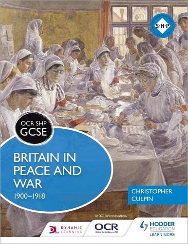 Stock image for OCR GCSE History SHP: Britain in Peace and War 1900-1918 (OCR SHP GCSE) for sale by WorldofBooks