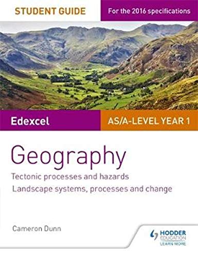 9781471863158: Edexcel AS/A-level Geography Student Guide 1: Tectonic Processes and Hazards; Landscape systems, processes and change