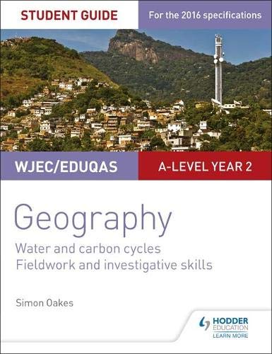 Imagen de archivo de WJEC/Eduqas A-level Geography Student Guide 4: Water and carbon cycles; Fieldwork and investigative skills a la venta por WorldofBooks