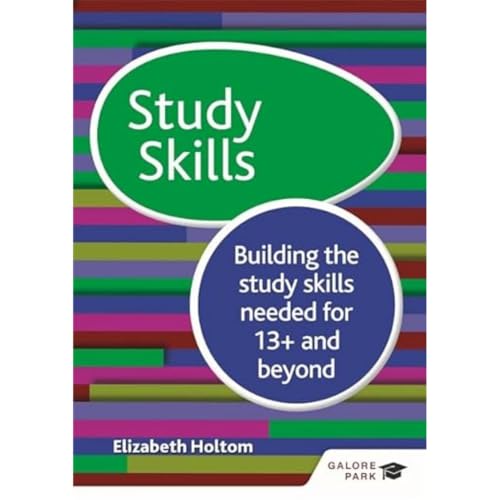 Stock image for Study Skills 13+: Building the study skills needed for 13+ and beyond for sale by WorldofBooks