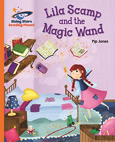 Stock image for Reading Planet - Lila Scamp and the Magic Wand - Orange: Galaxy (Rising Stars Reading Planet) for sale by WorldofBooks