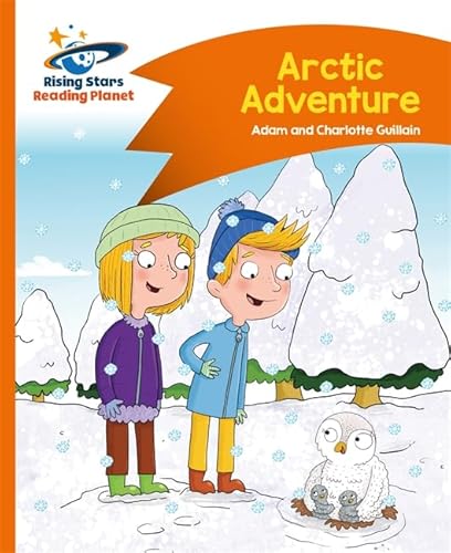 Stock image for Reading Planet - Arctic Adventure - Orange: Comet Street Kids (Rising Stars Reading Planet) for sale by WorldofBooks