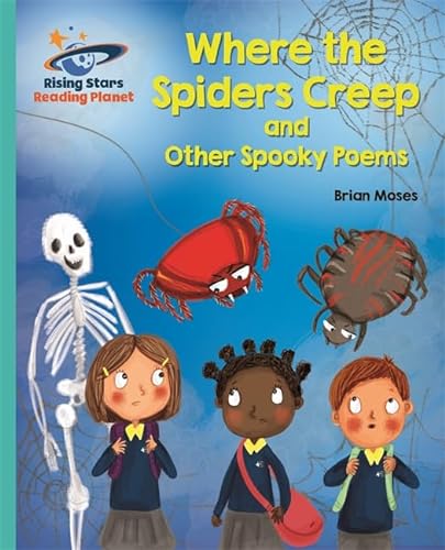 Beispielbild fr Reading Planet - Where the Spiders Creep and Other Spooky Poems - Turquoise: Galaxy (Rising Stars Reading Planet) zum Verkauf von WorldofBooks