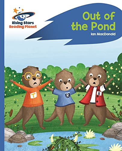 Beispielbild fr Reading Planet - Out of the Pond - Blue: Rocket Phonics (Rising Stars Reading Planet) zum Verkauf von WorldofBooks