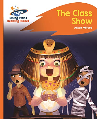 Stock image for Reading Planet - The Class Show - Orange: Rocket Phonics (Rising Stars Reading Planet) for sale by WorldofBooks