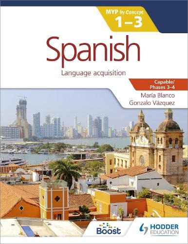 Stock image for Spanish for the IB MYP 1-3. Phases 3-4 for sale by Blackwell's