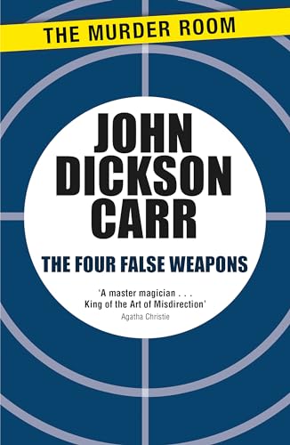 The Four False Weapons (Henri Bencolin) (9781471905254) by Dickson Carr, John