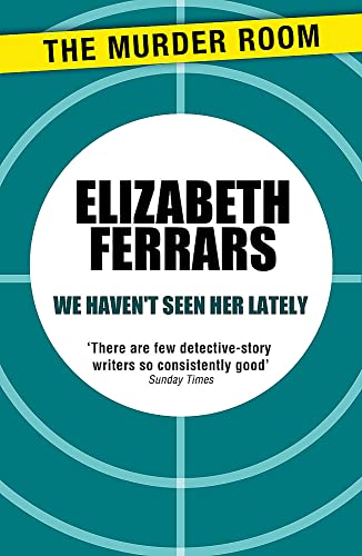 We Haven't Seen Her Lately (9781471907029) by Ferrars, Elizabeth