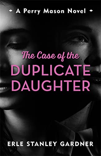 Stock image for The Case of the Duplicate Daughter: A Perry Mason novel (Murder Room) for sale by Monster Bookshop