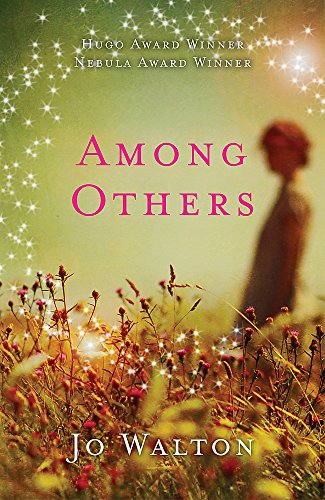Stock image for Among Others (2012 Hugo & 2011 Nebula Winner) for sale by Porcupine Books