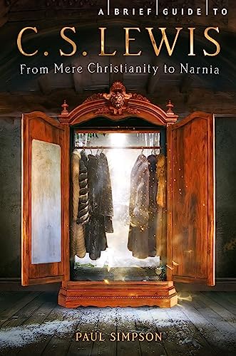 Beispielbild fr A Brief Guide to C. S. Lewis: From Mere Christianity to Narnia (Brief Histories) zum Verkauf von WorldofBooks