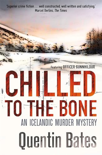 Imagen de archivo de Chilled to the Bone (Gunnhildur Mystery 3): An Icelandic thriller that will grip you until the final page a la venta por WorldofBooks
