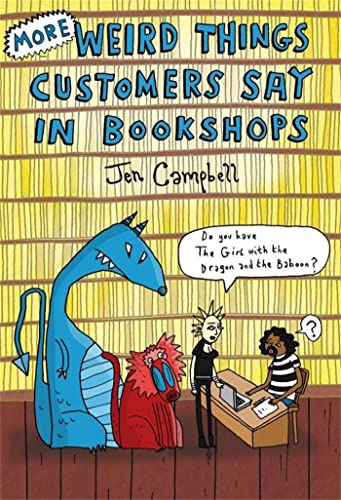 9781472106339: More Weird Things Customers Say in Bookshops: Jen Campbell