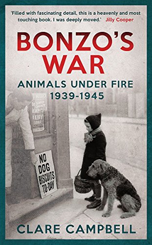 Stock image for Bonzo's War: Animals Under Fire, 1939-1945 for sale by Powell's Bookstores Chicago, ABAA