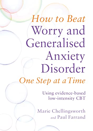 Stock image for How to Beat Worry and Generalised Anxiety Disorder One Step at a Time: Using evidence-based low-intensity CBT for sale by GF Books, Inc.