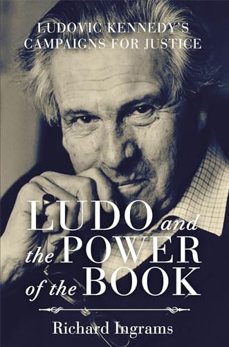 Stock image for Ludo and the Power of the Book: Ludovic Kennedy's Campaigns for Justice for sale by WorldofBooks