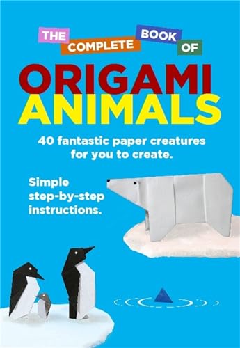 9781472109118: The Complete Book of Origami Animals