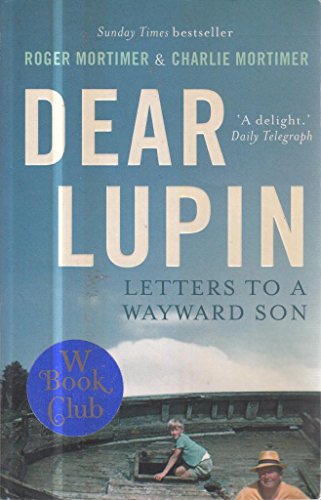 Beispielbild fr Dear Lupin.: Letters to a Wayward Son zum Verkauf von WorldofBooks