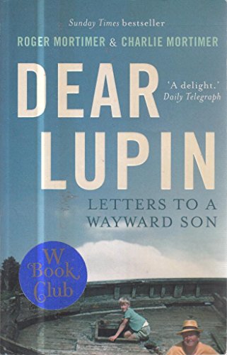 9781472109729: Dear Lupin...: Letters to a Wayward Son
