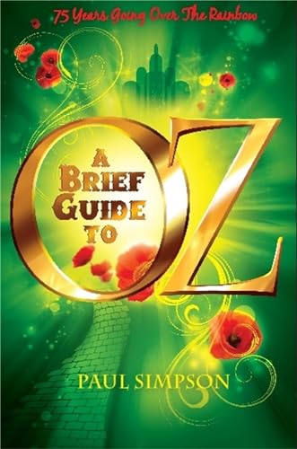 Beispielbild fr A Brief Guide To OZ: 75 Years Going Over The Rainbow (Brief Histories) zum Verkauf von WorldofBooks