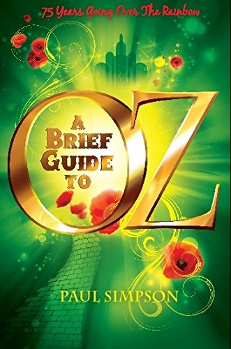 9781472109880: A Brief Guide To OZ: 75 Years Going Over The Rainbow (Brief Histories)