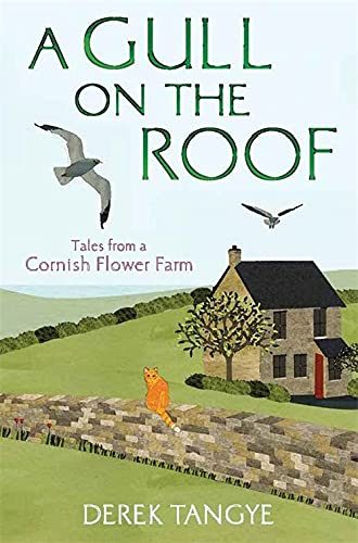 9781472109903: A Gull on the Roof: Tales from a Cornish Flower Farm
