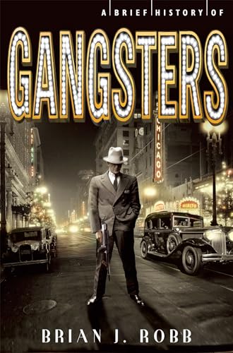 Beispielbild fr A Brief History of Gangsters (Brief Histories) zum Verkauf von WorldofBooks