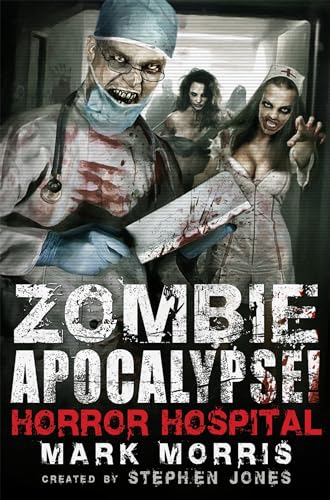 Stock image for Zombie Apocalypse! Horror Hospital (Zombie Apocalypse! Spinoff) for sale by WorldofBooks