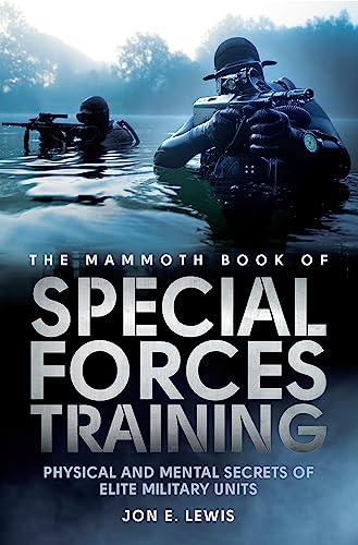 9781472110879: The Mammoth Book Of Special Forces Training: Physical and Mental Secrets of Elite Military Units