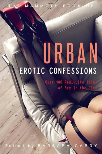 Stock image for The Mammoth Book of Urban Erotic Confessions (Mammoth Books) for sale by MusicMagpie