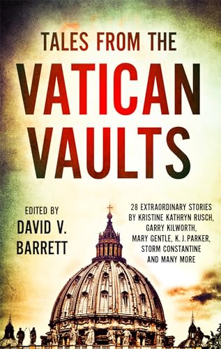 Imagen de archivo de Tales from the Vatican Vaults: 28 extraordinary stories by Kristine Kathryn Rusch, Garry Kilworth, Mary Gentle, KJ Parker, Storm Constantine and many more a la venta por Wonder Book