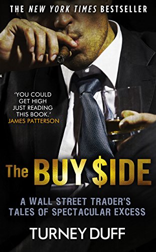 Stock image for THE BUY SIDE A Wall Street Trader's Tale of Spectacular Excess for sale by Amazing Book Company