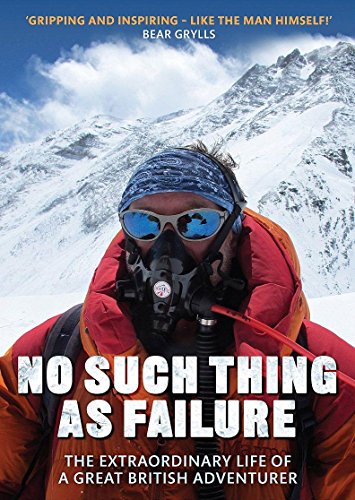 Beispielbild fr No Such Thing As Failure: The Extraordinary Life of a Great British Adventurer zum Verkauf von WorldofBooks