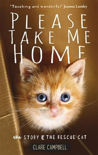 Stock image for Please Take Me Home: The Story of the Rescue Cat for sale by AwesomeBooks