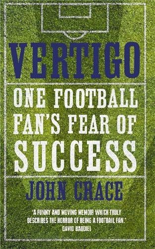 9781472115775: Vertigo: One Football Fan's Fear of Success
