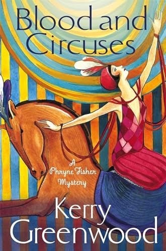 9781472115782: BLOOD AND CIRCUSES: Miss Phryne Fisher Investigates