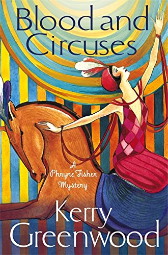 9781472115782: Blood and Circuses: Miss Phryne Fisher Investigates